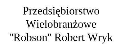 Przedsiębiorstwo Wielobranżowe ''ROBSON'' Robert Wryk